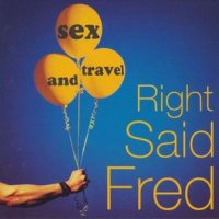 Right Said Fred-"Sex and travel", оригинален диск , снимка 1 - CD дискове - 40048527