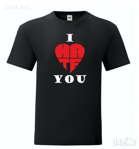 Тениска - I Hate You, снимка 1