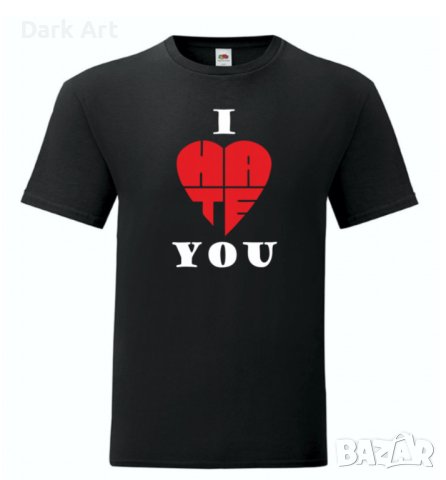 Тениска - I Hate You