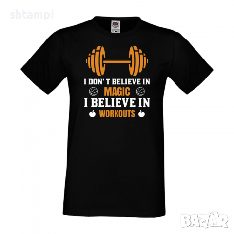 Мъжка Фитнес тениска I Don't Believe in Magic I Believe 1 спорт,Щанги,Тренировки,Спортуване,Gym., снимка 3 - Тениски - 36507179