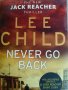 Never Go Back: Jack Reacher 18- Lee Child